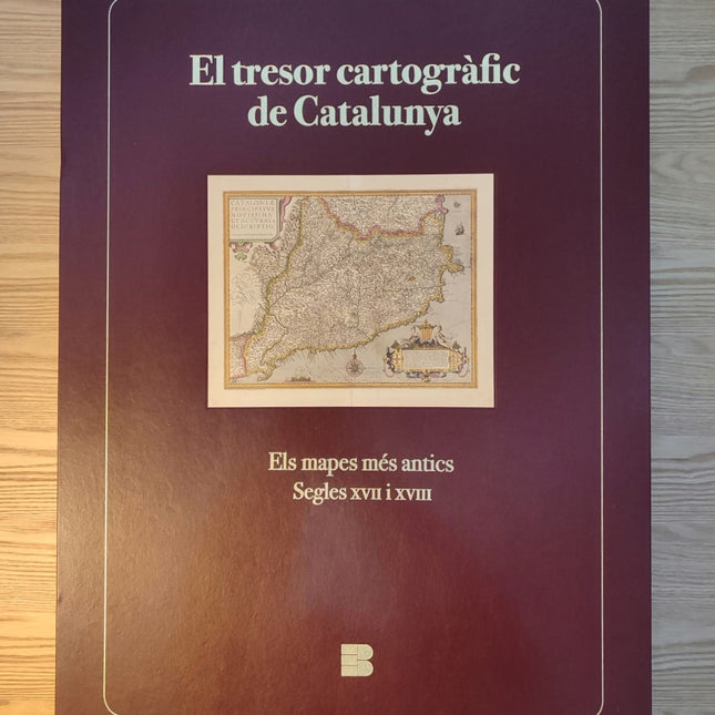 EL TRESOR CARTOGRÀFIC DE CATALUNYA. ELS MAPES MÉS ANTICS. SEGLES XVII I XVIII